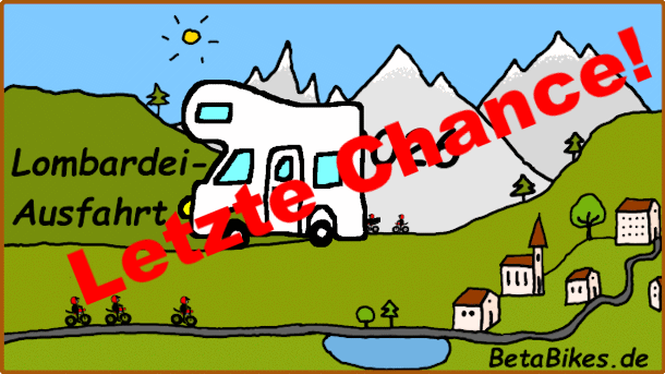 Letzte Chance Lombardei Ausfahrt 2026